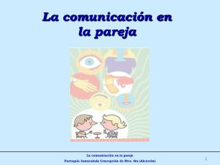 La comunicación en la pareja Parroquia Inmaculada Concepción de Ntra. Sra (Alcorcón)