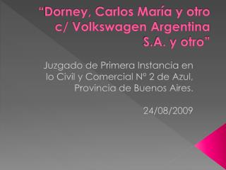 “ Dorney , Carlos María y otro c/ Volkswagen Argentina S.A. y otro”