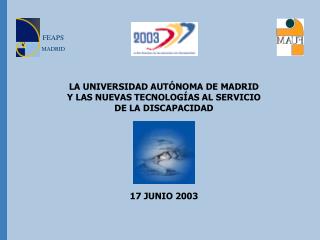 LA UNIVERSIDAD AUTÓNOMA DE MADRID Y LAS NUEVAS TECNOLOGÍAS AL SERVICIO DE LA DISCAPACIDAD