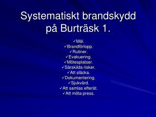 Systematiskt brandskydd på B urträsk 1.