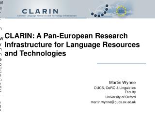 Martin Wynne OUCS OeRC Linguistics martin.wynne@oucs.ox.ac.uk