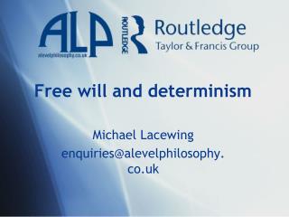 Free will and determinism