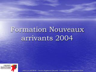 Formation Nouveaux arrivants 2004