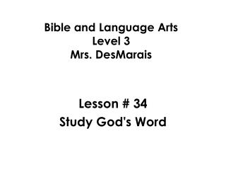 Bible and Language Arts Level 3 Mrs. DesMarais