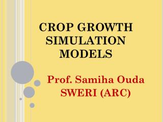 CROP GROWTH SIMULATION MODELS