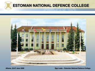 ESTONIAN NATIONAL DEFENCE COLLEGE