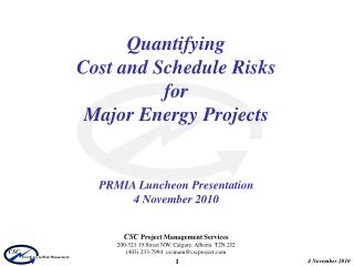 Quantifying Cost and Schedule Risks for Major Energy Projects PRMIA Luncheon Presentation