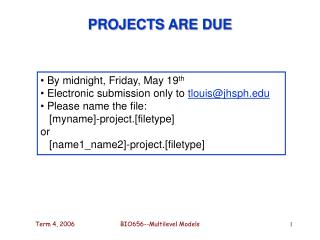 PROJECTS ARE DUE