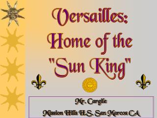 Versailles: Home of the &quot;Sun King&quot;