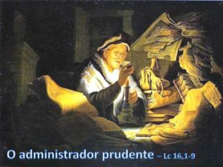 O administrador prudente – Lc 16,1-9