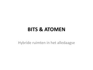 BITS &amp; ATOMEN