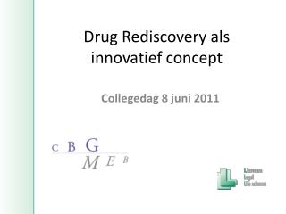 Drug Rediscovery als innovatief concept