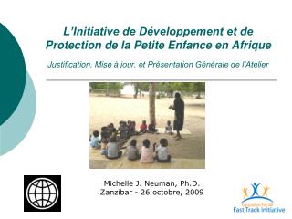 Michelle J. Neuman, Ph.D. Zanzibar - 26 octobre, 2009