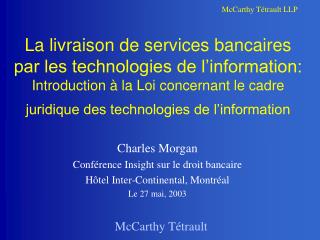Charles Morgan Conférence Insight sur le droit bancaire Hôtel Inter-Continental, Montréal