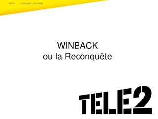 WINBACK ou la Reconquête