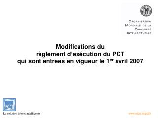 Modifications du règlement d’exécution du PCT qui sont entrées en vigueur le 1 er avril 2007