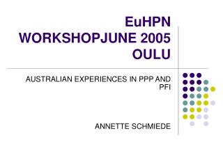 EuHPN WORKSHOPJUNE 2005 OULU