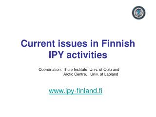 Current issues in Finnish IPY activities