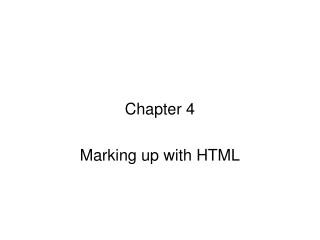 Chapter 4 Marking up with HTML