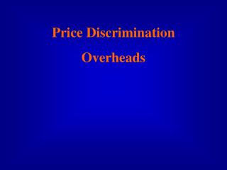 Price Discrimination Overheads