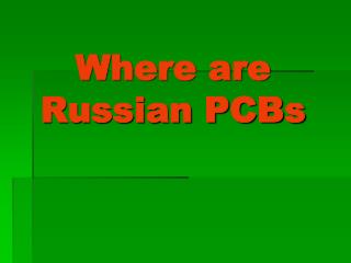 Where are Russian PCBs