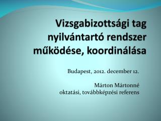 Vizsgabizottsági tag nyilvántartó rendszer működése, koordinálása