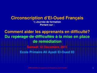 Circonscription d’El-Oued Français ½ Journée de formation Portant sur :