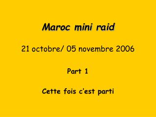 Maroc mini raid 21 octobre/ 05 novembre 2006