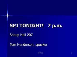 SPJ TONIGHT! 7 p.m.