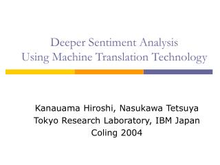 Deeper Sentiment Analysis Using Machine Translation Technology