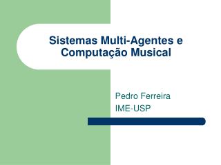 Sistemas Multi-Agentes e Computação Musical