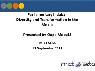 Parliamentary Indaba: Diversity and Transformation in the Media Presented by Oupa Mopaki