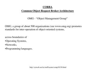 CORBA Common Object Request Broker Architecture OMG - “Object Management Group”