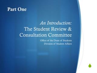 An Introduction: The Student Review &amp; Consultation Committee