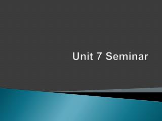 Unit 7 Seminar