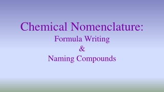 Chemical Nomenclature: Formula Writing & Naming Compounds