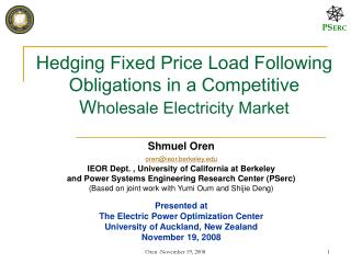 Hedging Fixed Price Load Following Obligations in a Competitive W holesale Electricity Market