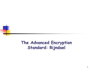 The Advanced Encryption Standard: Rijndael