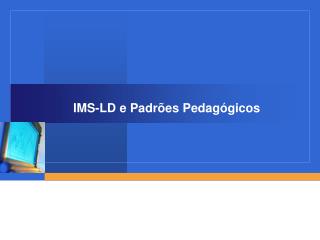 IMS-LD e Padrões Pedagógicos