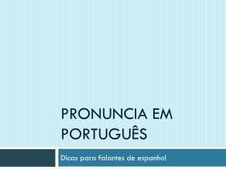 Pronuncia em Português