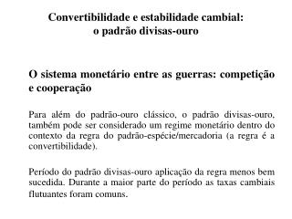 Convertibilidade e estabilidade cambial: o padrão divisas-ouro