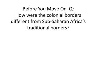 Map Lab Q3: How did colonization lead to conflict between present day cultures in Africa?