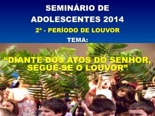 SEMINÁRIO DE ADOLESCENTES 2014