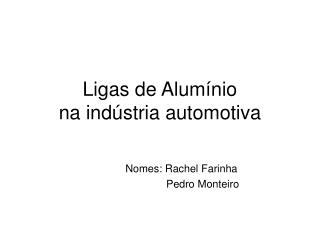 Ligas de Alumínio na indústria automotiva