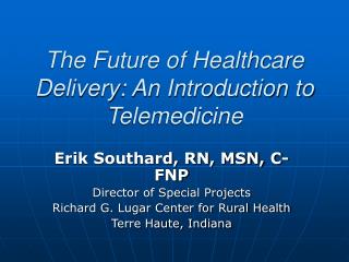 The Future of Healthcare Delivery: An Introduction to Telemedicine