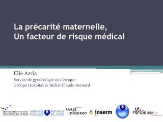 La précarité maternelle, Un facteur de risque médical