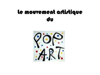 Le mouvement artistique du