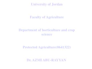 University of Jordan Faculty of Agriculture Department of horticulture and crop science