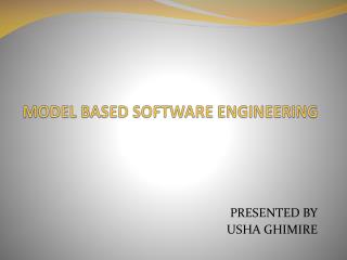 MODEL BASED SOFTWARE ENGINEERING