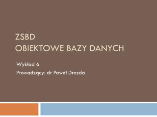 Zsbd Obiektowe Bazy danych